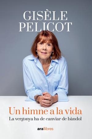 Un himne a la vida | 9788411732062 | Pelicot, Gisèle | Llibres.cat | Llibreria online en català | La Impossible Llibreters Barcelona