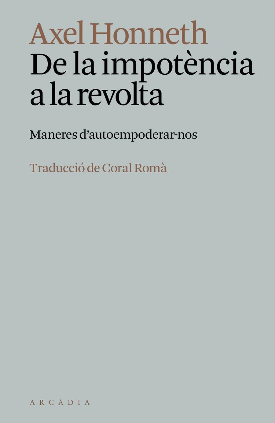 De la impotència a la revolta | 9788412999778 | Honneth, Axel | Llibres.cat | Llibreria online en català | La Impossible Llibreters Barcelona
