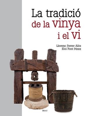 La tradició de la vinya i el vi | 9791387701079 | Ferrer Alós, Llorenç/Font Pérez, Eloi | Llibres.cat | Llibreria online en català | La Impossible Llibreters Barcelona