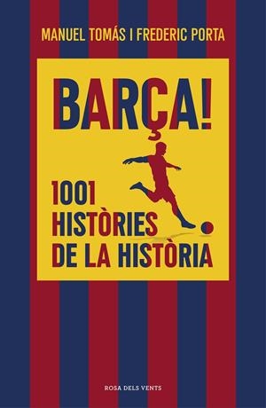 Barça! 1001 històries de la història | 9791387653842 | Tomás, Manuel / Porta, Frederic | Llibres.cat | Llibreria online en català | La Impossible Llibreters Barcelona