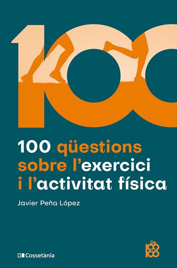 100 qüestions sobre l'exercici i l'activitat física | 9788413565170 | Peña López, Javier | Llibres.cat | Llibreria online en català | La Impossible Llibreters Barcelona