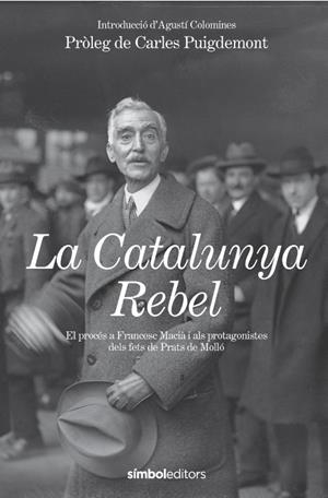 La Catalunya Rebel | 9788418696602 | Estat Català/Colomines i Companys, Agustí | Llibres.cat | Llibreria online en català | La Impossible Llibreters Barcelona
