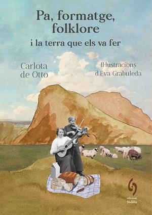 Pa, formatge, folklore i la terra que els va fer | 9791399141603 | de Otto, Carlota | Llibres.cat | Llibreria online en català | La Impossible Llibreters Barcelona