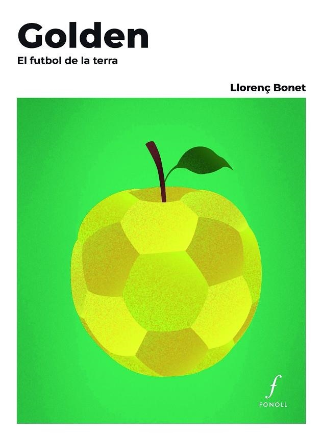 Golden. El futbol de la terra | 9788410220478 | Bonet Gómez, Llorenç | Llibres.cat | Llibreria online en català | La Impossible Llibreters Barcelona