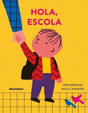 Hola, escola | 9788410016477 | Benegas, Mar | Llibres.cat | Llibreria online en català | La Impossible Llibreters Barcelona