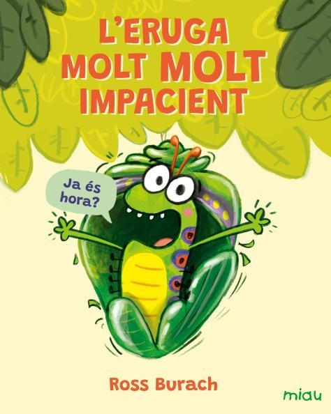 L'eruga molt molt impacient | 9791388030048 | Burach, Ross | Llibres.cat | Llibreria online en català | La Impossible Llibreters Barcelona