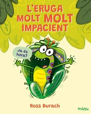 L'eruga molt molt impacient | 9791388030048 | Burach, Ross | Llibres.cat | Llibreria online en català | La Impossible Llibreters Barcelona