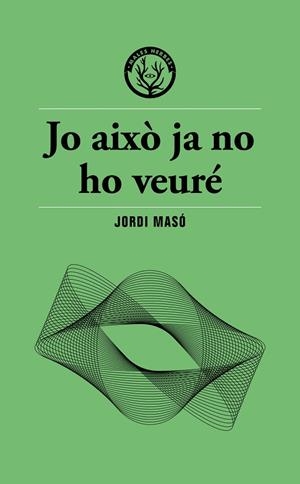 Jo això ja no ho veuré | 9791399156911 | Masó, Jordi | Llibres.cat | Llibreria online en català | La Impossible Llibreters Barcelona