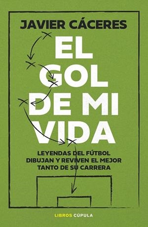 El gol de mi vida | 9788448045654 | Cáceres, Javier | Llibres.cat | Llibreria online en català | La Impossible Llibreters Barcelona
