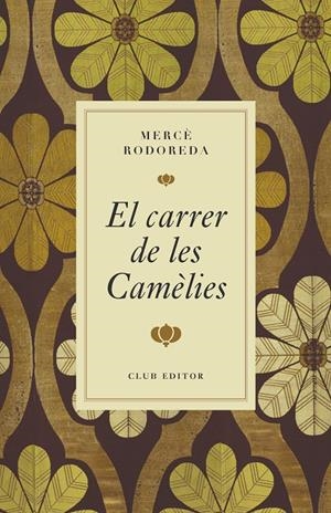 El carrer de les Camèlies | 9788473295000 | Rodoreda, Mercè | Llibres.cat | Llibreria online en català | La Impossible Llibreters Barcelona