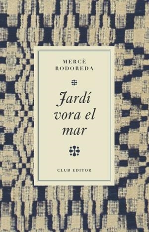 Jardí vora el mar | 9788473295017 | Rodoreda, Mercè | Llibres.cat | Llibreria online en català | La Impossible Llibreters Barcelona