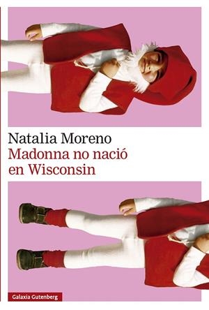 Madonna no nació en Wisconsin | 9791388019524 | Moreno, Natalia | Llibres.cat | Llibreria online en català | La Impossible Llibreters Barcelona