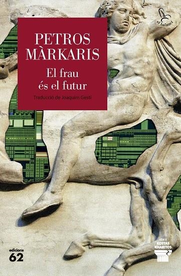 El frau és el futur | 9788429783469 | Màrkaris, Petros | Llibres.cat | Llibreria online en català | La Impossible Llibreters Barcelona
