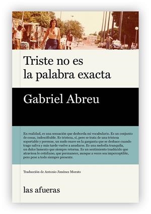 Triste no es la palabra exacta | 9791399079999 | Abreu, Gabriel | Llibres.cat | Llibreria online en català | La Impossible Llibreters Barcelona