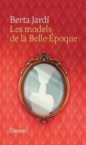 Les models de la Belle Époque | 9788419721624 | Berta, Jardí | Llibres.cat | Llibreria online en català | La Impossible Llibreters Barcelona