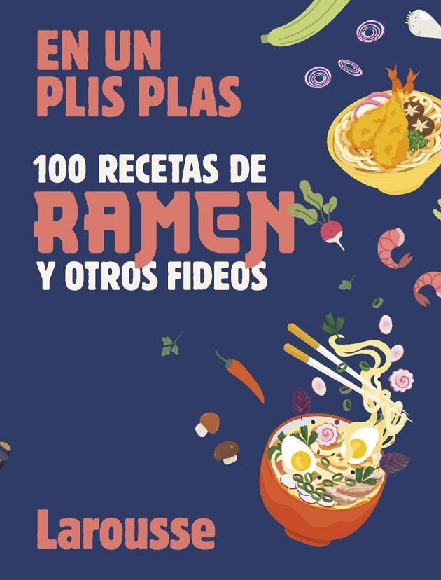 100 recetas de ramen y otros fideos | 9788419739803 | Éditions Larousse | Llibres.cat | Llibreria online en català | La Impossible Llibreters Barcelona