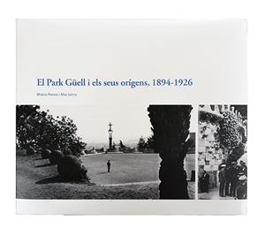 El Park Güell i els seus orígens, 1894-1926 | 9788491561927 | Freixa, Mireia/Léniz, Mar | Llibres.cat | Llibreria online en català | La Impossible Llibreters Barcelona