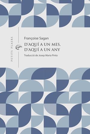 D'aquí a un mes, d'aquí a un any | 9791399051278 | Sagan, Françoise | Llibres.cat | Llibreria online en català | La Impossible Llibreters Barcelona