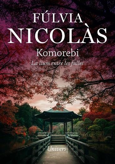 Komorebi | 9788419721549 | Nicolás Tolosa, Fúlvia | Llibres.cat | Llibreria online en català | La Impossible Llibreters Barcelona