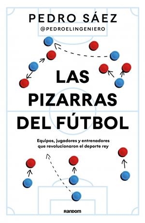 Las pizarras del fútbol | 9788419441591 | Sáez (@pedroelingeniero), Pedro | Llibres.cat | Llibreria online en català | La Impossible Llibreters Barcelona