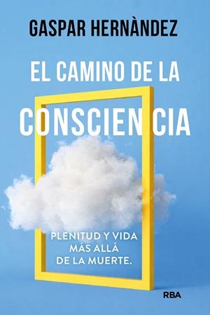 El camino de la consciencia | 9788410988873 | Hernàndez, Gaspar | Llibres.cat | Llibreria online en català | La Impossible Llibreters Barcelona