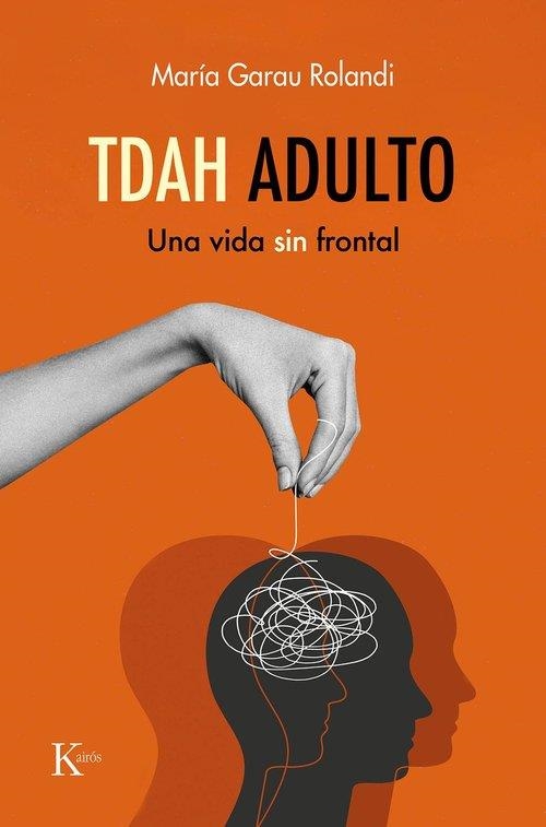 TDAH adulto | 9788411214254 | Garau Rolandi, María | Llibres.cat | Llibreria online en català | La Impossible Llibreters Barcelona