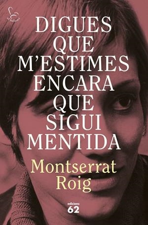 Digues que m'estimes encara que sigui mentida | 9788429783414 | Roig, Montserrat | Llibres.cat | Llibreria online en català | La Impossible Llibreters Barcelona