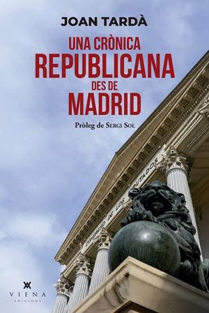 Una crònica republicana des de Madrid | 9791387961176 | Tardà i Coma, Joan | Llibres.cat | Llibreria online en català | La Impossible Llibreters Barcelona