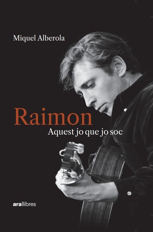 Raimon. Aquest jo que jo soc | 9788411731676 | Alberola Benavent, Miquel | Llibres.cat | Llibreria online en català | La Impossible Llibreters Barcelona