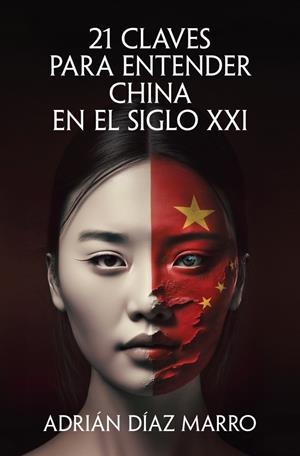 21 claves para entender China en el siglo XXI | 9788466683517 | Díaz Marro, Adrián | Llibres.cat | Llibreria online en català | La Impossible Llibreters Barcelona
