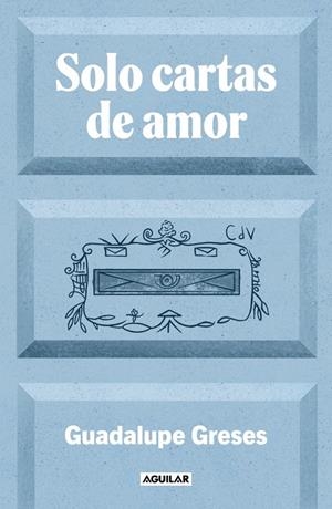 Solo cartas de amor | 9788403525924 | Greses, Guadalupe | Llibres.cat | Llibreria online en català | La Impossible Llibreters Barcelona