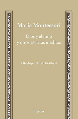 Dios y el niño y otros escritos inéditos | 9788425436444 | Montessori, María | Llibres.cat | Llibreria online en català | La Impossible Llibreters Barcelona
