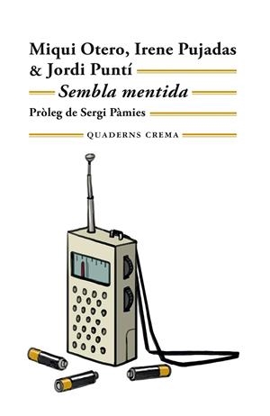 Sembla mentida | 9788477277248 | Puntí, Jordi / Pujadas, Irene / Otero, Miqui | Llibres.cat | Llibreria online en català | La Impossible Llibreters Barcelona