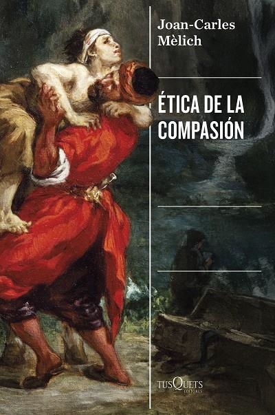 Ética de la compasión | 9788411077569 | Mèlich, Joan-Carles | Llibres.cat | Llibreria online en català | La Impossible Llibreters Barcelona