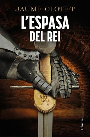 L'espasa del rei | 9788466434799 | Clotet Planas, Jaume | Llibres.cat | Llibreria online en català | La Impossible Llibreters Barcelona