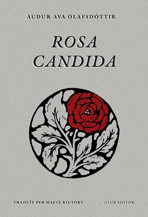Rosa candida | 9788473295079 | Ólafsdóttir, Auður Ava | Llibres.cat | Llibreria online en català | La Impossible Llibreters Barcelona
