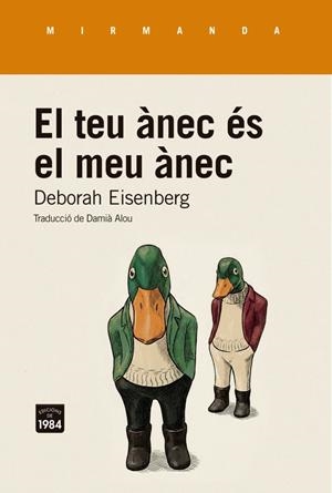 El teu ànec és el meu ànec | 9791387757298 | Eisenberg, Deborah | Llibres.cat | Llibreria online en català | La Impossible Llibreters Barcelona
