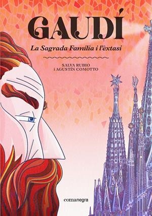Gaudí. La Sagrada Família i l'èxtasi | 9791387969219 | Rubio, Salva/Comotto, Agustín | Llibres.cat | Llibreria online en català | La Impossible Llibreters Barcelona