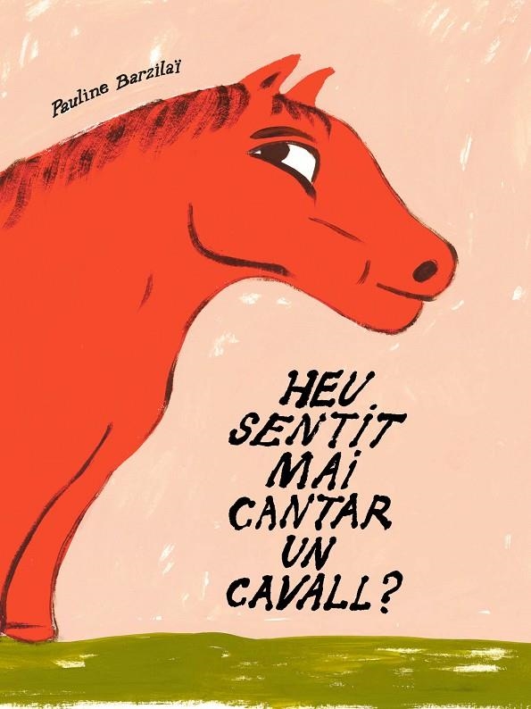 Heu sentit mai cantar un cavall? | 9791399129922 | BARZILAÏ, PAULINE | Llibres.cat | Llibreria online en català | La Impossible Llibreters Barcelona