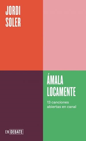 Ámala locamente (Serie ENDEBATE) | 9788410433120 | Soler, Jordi | Llibres.cat | Llibreria online en català | La Impossible Llibreters Barcelona