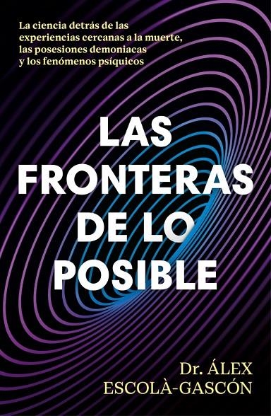 Las fronteras de lo posible | 9788410467859 | Escolá-Gascón, Álex | Llibres.cat | Llibreria online en català | La Impossible Llibreters Barcelona