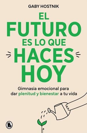 El futuro es lo que haces hoy | 9788402431202 | Hostnik, Gaby | Llibres.cat | Llibreria online en català | La Impossible Llibreters Barcelona