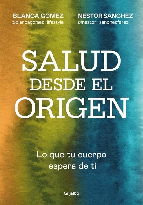 Salud desde el origen | 9788425371363 | Gómez (@blancagomez_lifestyle), Blanca/Sánchez, Néstor | Llibres.cat | Llibreria online en català | La Impossible Llibreters Barcelona
