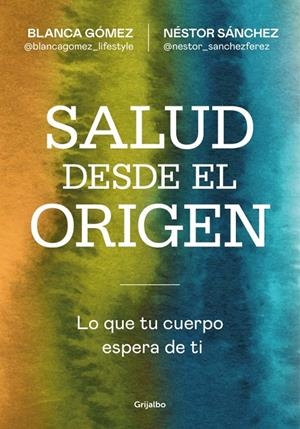 Salud desde el origen | 9788425371363 | Gómez (@blancagomez_lifestyle), Blanca/Sánchez, Néstor | Llibres.cat | Llibreria online en català | La Impossible Llibreters Barcelona