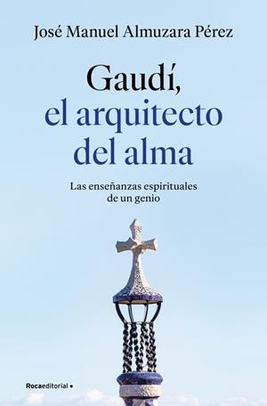 Gaudí: el arquitecto del alma | 9791387629939 | Almuzara, José Manuel | Llibres.cat | Llibreria online en català | La Impossible Llibreters Barcelona