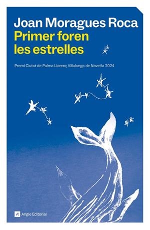 Primer foren les estrelles | 9791387853402 | Moragues Roca, Joan | Llibres.cat | Llibreria online en català | La Impossible Llibreters Barcelona