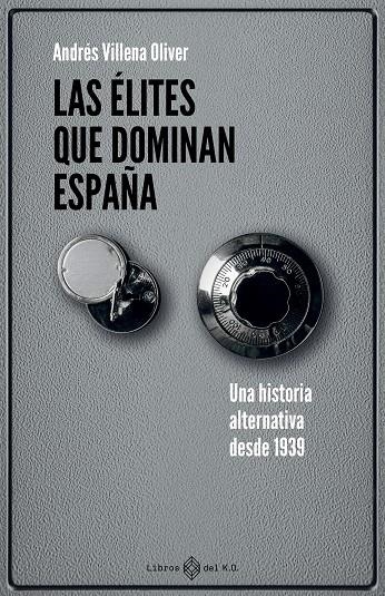 Las élites que dominan España | 9791387839260 | Villena Oliver, Andrés | Llibres.cat | Llibreria online en català | La Impossible Llibreters Barcelona