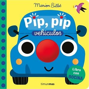 Pip, pip. Vehículos. Libro con bocina | 9788408310341 | Billet, Marion | Llibres.cat | Llibreria online en català | La Impossible Llibreters Barcelona