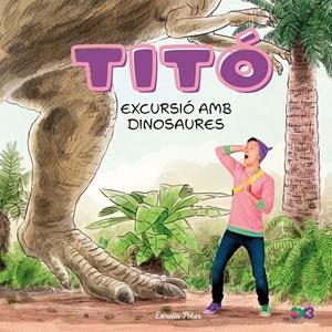 Titó. Excursió amb dinosaures | 9791387903176 | Jiménez Carbó, Cristina | Llibres.cat | Llibreria online en català | La Impossible Llibreters Barcelona