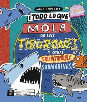 ¡Todo lo que mola de los tiburones y otras criaturas submarinas! | 9788427220157 | Lowery, Mike | Llibres.cat | Llibreria online en català | La Impossible Llibreters Barcelona